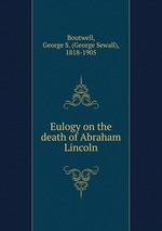Eulogy on the death of Abraham Lincoln