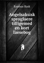 Angelsaksisk sproglaere tilligemed en kort laesebog