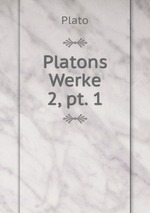 Platons Werke. 2, pt. 1