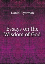 Essays on the Wisdom of God