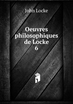 Oeuvres philosophiques de Locke. 6