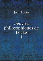 Oeuvres philosophiques de Locke. 1