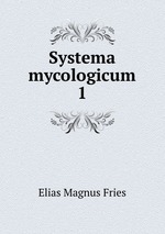 Systema mycologicum. 1