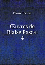 uvres de Blaise Pascal. 4