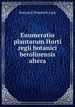 Enumeratio plantarum Horti regii botanici berolinensis altera