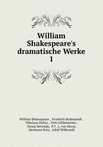 William Shakespeare`s dramatische Werke. 1
