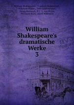 William Shakespeare`s dramatische Werke. 3