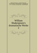William Shakespeare`s dramatische Werke. 2