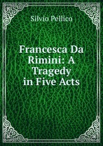 Francesca Da Rimini: A Tragedy in Five Acts