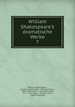 William Shakespeare`s dramatische Werke. 7