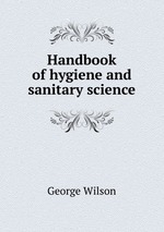 Handbook of hygiene and sanitary science