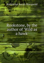Rookstone, by the author of `Wild as a hawk`