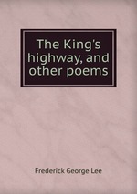 The King`s highway, and other poems