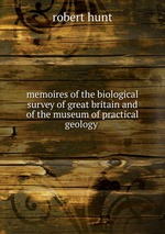memoires of the biological survey of great britain and of the museum of practical geology