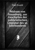 Walram von Naumburg, zur Geschichte der publicistischen Literatur des xi. Jahrhunderts