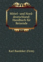 Mittel- und Nord-deutschland: Handbuch fr Reisende