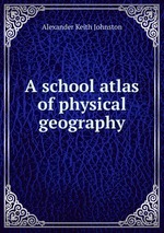 A school atlas of physical geography