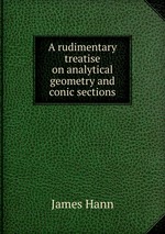 A rudimentary treatise on analytical geometry and conic sections