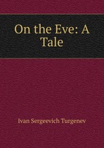 On the Eve: A Tale