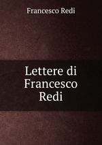 Lettere di Francesco Redi
