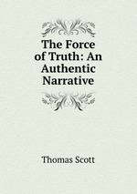 The Force of Truth: An Authentic Narrative