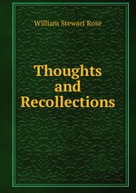 Thoughts and Recollections
