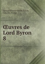 uvres de Lord Byron. 8