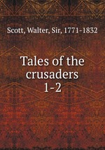 Tales of the crusaders. 1-2