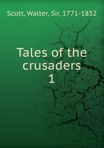 Tales of the crusaders. 1