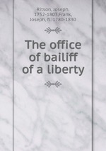 The office of bailiff of a liberty