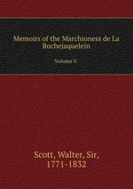 Memoirs of the Marchioness de La Rochejaquelein. Volume V