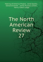 The North American Review. 27