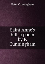 Saint Anne`s hill, a poem by P. Cunningham