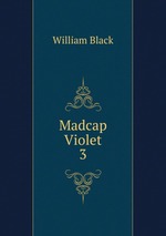 Madcap Violet. 3