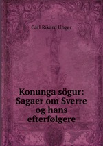 Konunga sgur: Sagaer om Sverre og hans efterflgere