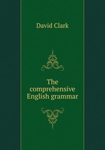 The comprehensive English grammar
