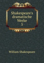 Shakespeare`s dramatische Werke. 5