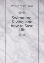 Swimming, Diving, and how to Save Life