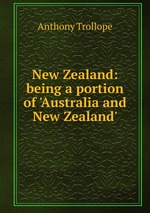 New Zealand: being a portion of `Australia and New Zealand`