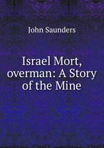 Israel Mort, overman: A Story of the Mine