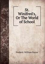 St. Winifred`s, Or The World of School