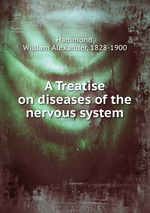 A Treatise on diseases of the nervous system