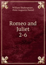 Romeo and Juliet. 2-6