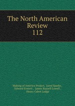 The North American Review. 112