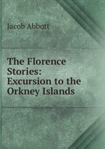 The Florence Stories: Excursion to the Orkney Islands