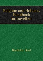 Belgium and Holland. Handbook for travellers