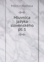 Mluvnica jazyka slovenskho. pt. 1
