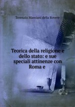 Teorica della religione e dello stato: e sue speciali attinenze con Roma e