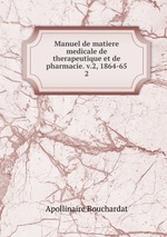 Manuel de matiere medicale de therapeutique et de pharmacie. v.2, 1864-65. 2