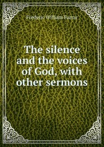 The silence and the voices of God, with other sermons